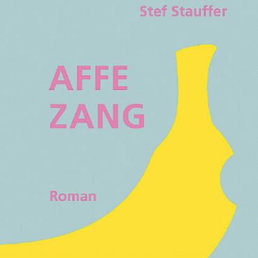 Grandiose Mundart von Stef Stauffer - Buchcover «Affezang». FOTO: ©ZYTGLOGGE